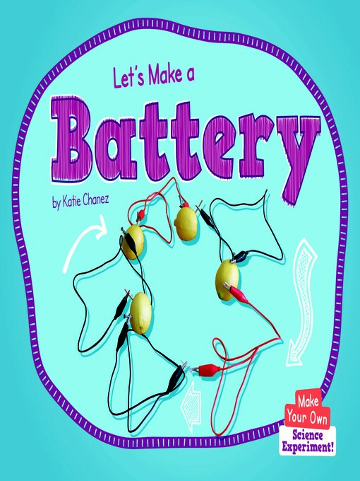 Title details for Let's Make a Battery by Katie Chanez - Available